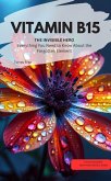 VITAMIN B15 YOU INVISIBLE HERO Everything You Need to Know About the Forgotten Element (eBook, ePUB) VITAMIN B15 YOU INVISIBLE HERO Everything You Need to Know About the Forgotten Element (eBook, ePUB)