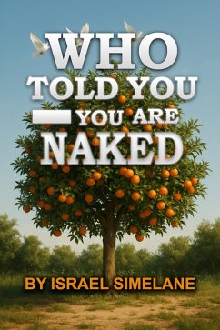 Who Told You-You Are Naked? (eBook, ePUB) - Simelane, Israel