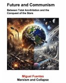 Future and Communism. Between Total Annihilation and the Conquest of the Stars (GZ (Marxist Artificial Intelligence), #1) (eBook, ePUB)