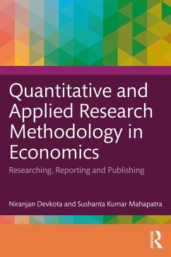 Quantitative and Applied Research Methodology in Economics (eBook, PDF) - Devkota, Niranjan; Mahapatra, Sushanta Kumar