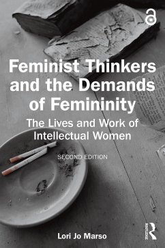 Feminist Thinkers and the Demands of Femininity (eBook, PDF) - Marso, Lori Jo