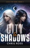 City & Shadows (Lila & The Dark, #2) (eBook, ePUB) City & Shadows (Lila & The Dark, #2) (eBook, ePUB)