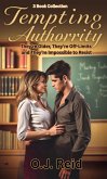 Tempting Authority - They're Older, They're Off-Limits, and They're Impossible to Resist - 3 Book Collection (eBook, ePUB) Tempting Authority - They're Older, They're Off-Limits, and They're Impossible to Resist - 3 Book Collection (eBook, ePUB)