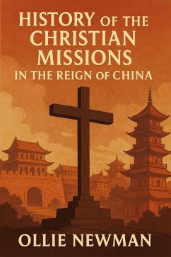 Cover History of the Christian Missions in the Reign of China (eBook, ePUB)