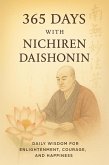 365 Days with Nichiren Daishonin: Daily Wisdom for Enlightenment, Courage, and Happiness (eBook, ePUB)