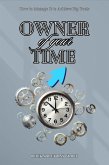Owner of your Time: How to Manage It to Achieve Big Goals (eBook, ePUB)