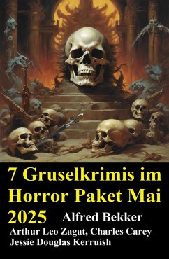 Cover 7 Gruselkrimis im Horror Paket Mai 2025 (eBook, ePUB)