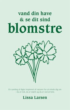 Vand din have og se dit sind blomstre - Larsen, Lissa