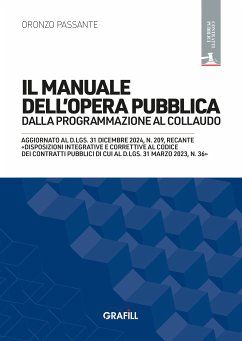 Il manuale dell'opera pubblica dalla programmazione al collaudo (eBook, PDF) - Passante, Oronzo