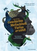 Eine kleine Geschichte der Menschheit von Tieren erzählt Eine kleine Geschichte der Menschheit von Tieren erzählt