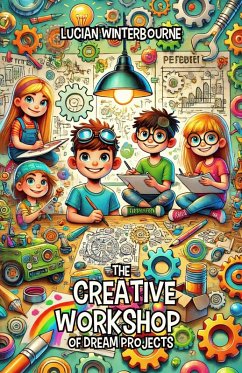 Cover The Creative Workshop of Dream Projects (eBook, ePUB)
