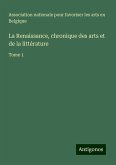 La Renaissance, chronique des arts et de la littérature La Renaissance, chronique des arts et de la littérature
