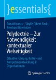 Polydextrie - Zur Notwendigkeit kontextualer Vielseitigkeit Polydextrie - Zur Notwendigkeit kontextualer Vielseitigkeit