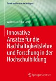 Innovative Ansätze für die Nachhaltigkeitslehre und Forschung in der Hochschulbildung Innovative Ansätze für die Nachhaltigkeitslehre und Forschung in der Hochschulbildung