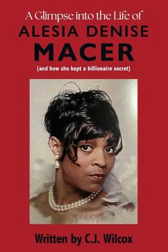 A Glimpse into the Life of Alesia Denise Macer (eBook, ePUB) - Wilcox, Calvin