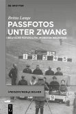 Passfotos unter Zwang (eBook, PDF) Passfotos unter Zwang (eBook, PDF)