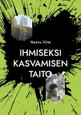 Ihmiseksi kasvamisen taito Ihmiseksi kasvamisen taito