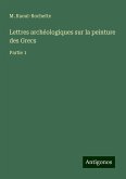 Lettres archéologiques sur la peinture des Grecs