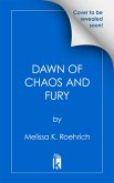 Dawn of Chaos and Fury (eBook, ePUB)