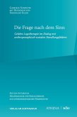 Die Frage nach dem Sinn Die Frage nach dem Sinn