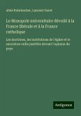 Le Monopole universitaire dévoilé à la France libérale et à la France catholique