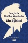 Genclerde Din Disi Yönelimler ve Din Egitimi Genclerde Din Disi Yönelimler ve Din Egitimi