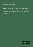 Les historiettes Tallemant des Réaux Les historiettes Tallemant des Réaux