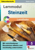 Lernmodul 5: STEINZEIT / Lerntheke Lernmodul 5: STEINZEIT / Lerntheke