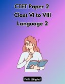 CTET Paper 2 Class VI to VIII Language 2 (eBook, ePUB) CTET Paper 2 Class VI to VIII Language 2 (eBook, ePUB)