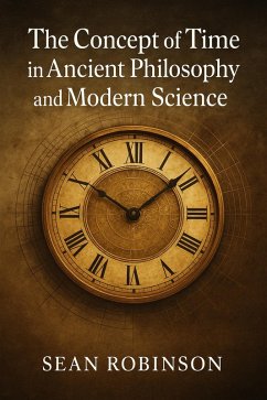 The Concept of Time in Ancient Philosophy and Modern Science (eBook, ePUB) - Robinson, Sean
