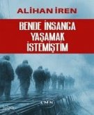 Bende Insanca Yasamak Istemistim Bende Insanca Yasamak Istemistim