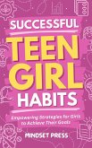 Successful Teen Girl Habits (eBook, ePUB) Successful Teen Girl Habits (eBook, ePUB)