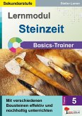 Lernmodul 5: STEINZEIT / Basics-Trainer Lernmodul 5: STEINZEIT / Basics-Trainer