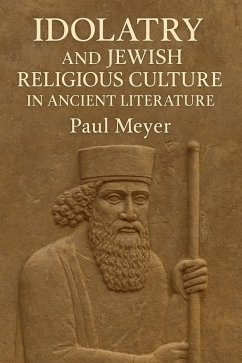 Cover Idolatry and Jewish Religious Culture in Ancient Literature (eBook, ePUB)