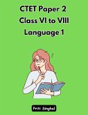 CTET Paper 2 Class VI to VIII Language 1 (eBook, ePUB) CTET Paper 2 Class VI to VIII Language 1 (eBook, ePUB)