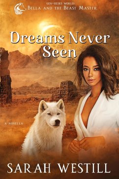 Cover Dreams Never Seen (Bella and the Beast Master, #3) (eBook, ePUB)
