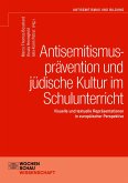 Antisemitismusprävention und jüdische Kultur im Schulunterricht Antisemitismusprävention und jüdische Kultur im Schulunterricht