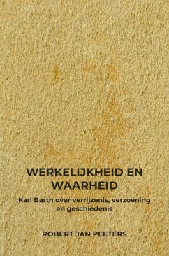 Werkelijkheid en Waarheid - Robert Jan Peeters Werkelijkheid en Waarheid - Robert Jan Peeters