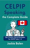 CELPIP Speaking, the Complete Guide: Tips, Practice Tests & Examples for CELPIP Tasks 1-8 (eBook, ePUB) CELPIP Speaking, the Complete Guide: Tips, Practice Tests & Examples for CELPIP Tasks 1-8 (eBook, ePUB)