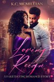 Loving Reign: A Fake Dating Romance Story (Love & Reign, #1) (eBook, ePUB) Loving Reign: A Fake Dating Romance Story (Love & Reign, #1) (eBook, ePUB)