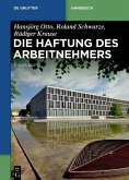 Die Haftung des Arbeitnehmers (eBook, PDF) Die Haftung des Arbeitnehmers (eBook, PDF)