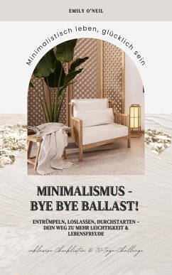 Minimalismus - Bye Bye Ballast! Minimalistisch leben (eBook, ePUB) Cover Minimalismus - Bye Bye Ballast! Minimalistisch leben (eBook, ePUB)