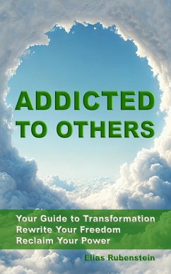 Cover Addicted to Others: Your Guide to Transformation (eBook, ePUB)