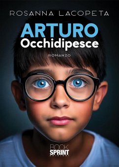 Arturo Occhidipesce (eBook, ePUB) - Lacopeta, Rosanna