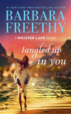 Tangled Up In You (Whisper Lake, #6) (eBook, ePUB) - Freethy, Barbara