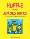Huffle and the Jealous Ducks (eBook, ePUB) Huffle and the Jealous Ducks (eBook, ePUB)