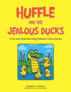 Huffle and the Jealous Ducks (eBook, ePUB) - Carlson, Elizabeth L