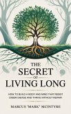 The Secret of Living Long: Unlocking the Timeless Habits for a Healthier, Happier Life (eBook, ePUB)