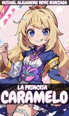 La Princesa Caramelo (eBook, ePUB) La Princesa Caramelo (eBook, ePUB)