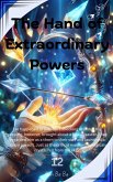 The Hand of Extraordinary Powers (eBook, ePUB) The Hand of Extraordinary Powers (eBook, ePUB)